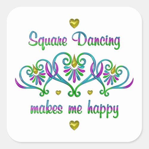 Square Dancing Makes Me Happy Square Sticker