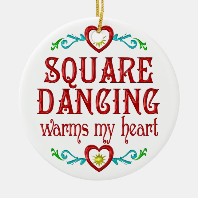 Square Dancing Warms My Heart Ceramic Ornament (Front)