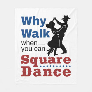 Square Dancing Why Walk When You Can Square Dance Fleece Blanket