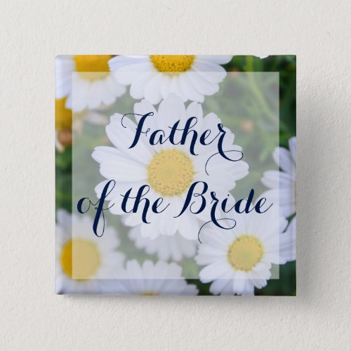 Square Father of the Bride Wedding Buttons Daisy