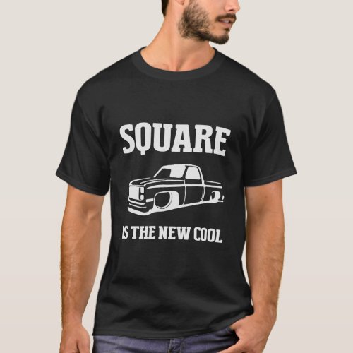 Square Is The New Cool Square Body Men Women Gift T_Shirt