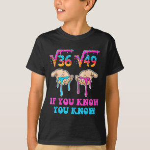 Square Root 36 49 If You Know You Know 67 Ice Crea T-Shirt