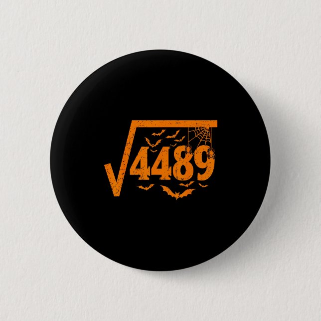 Square Root 4489 Funny Halloween Meme 67 Math Teac Button (Front)