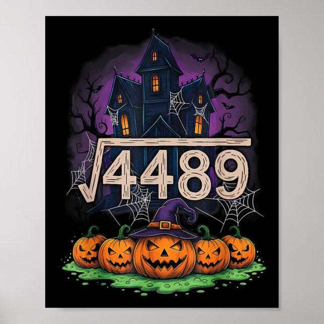 Square Root 4489 Funny Halloween Meme 67 Math Teac Poster (Front)
