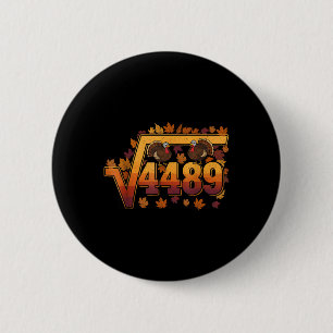Square Root 4489 Funny Thanksgiving Meme 67 Math T Button