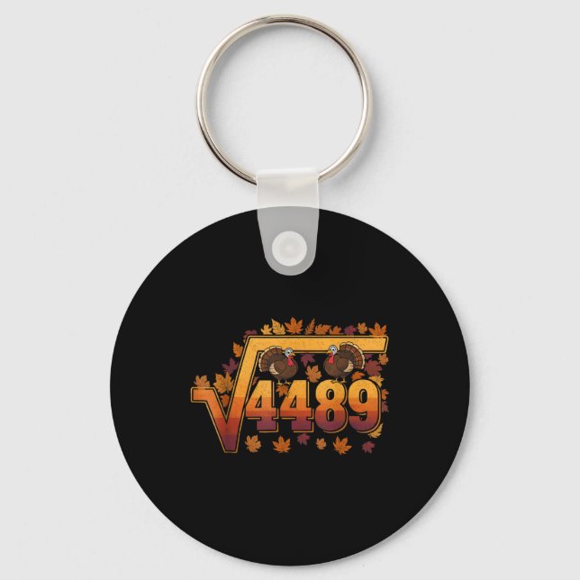 Square Root 4489 Funny Thanksgiving Meme 67 Math T Keychain (Front)
