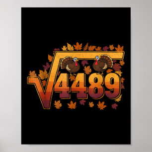 Square Root 4489 Funny Thanksgiving Meme 67 Math T Poster