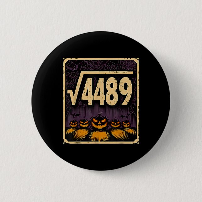 Square Root 4489 Halloween Pumpkin Math Joke 6 7 S Button (Front)