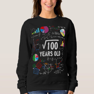 Square Root Of 100 10th Birthday 10 Year Old Love Sweatshirt