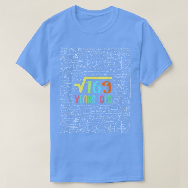 Square Root of 169 13th Birthday T-Shirt (Design Front)