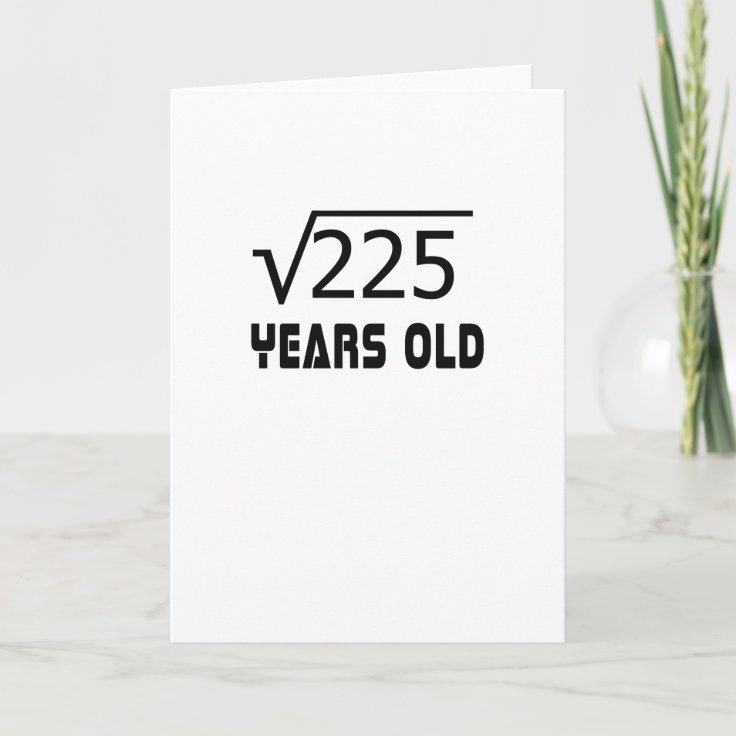 Square Root Of 225 15 Yrs Years Old 15th Birthday Card Zazzle