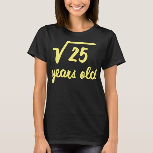 Square Root of 25 5th Birthday 5 Years Old Funny T_Shirt