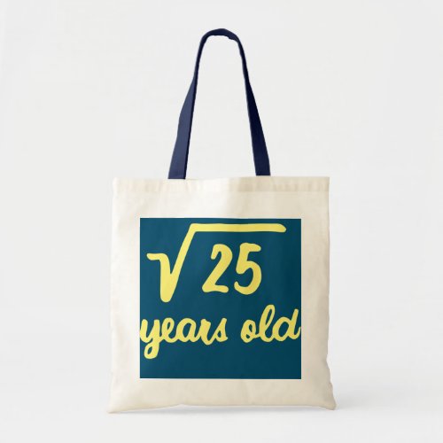 Square Root of 25 5th Birthday 5 Years Old Funny Tote Bag