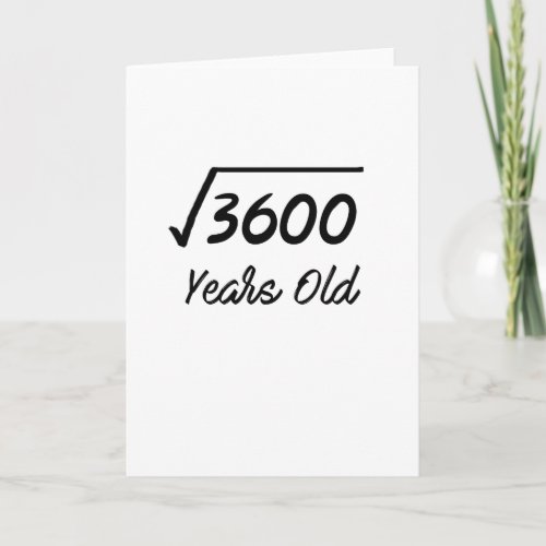 Square Root of 3600 60 yrs years old 60th bday Card