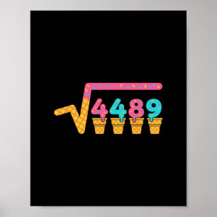 Square Root Of 4489 Ice Cream Drip Meme Slang 67 6 Poster