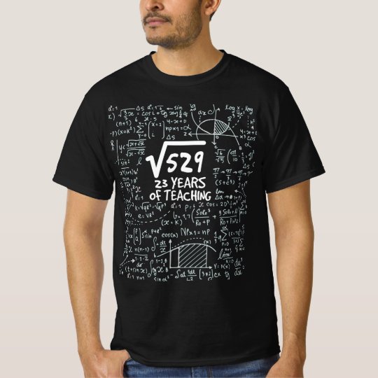 square-root-of-529-23-years-of-teaching-t-shirt-zazzle