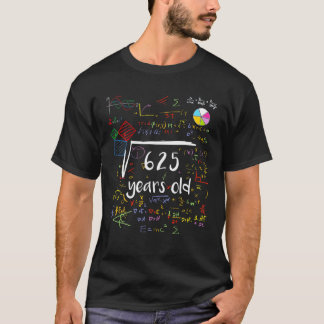 Square Root Of 625 25Th Birthday 25 Years Old Math T-Shirt