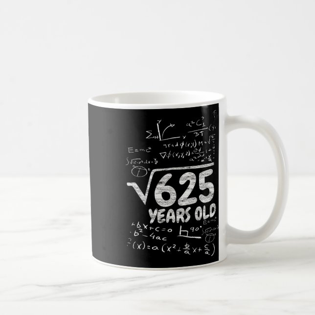 Square Root Of 625 Years Old - Funny Math 25th Bir Coffee Mug (Right)