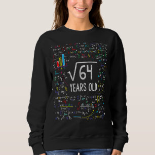 Square Root Of 64 8th Birthday 8 Year Old  Math Bd Sweatshirt