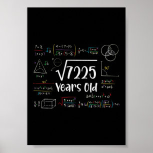 Square Root of 7225 85th Birthday 85 Year Old Gift Poster