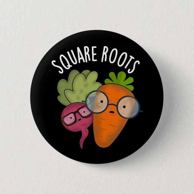 Square Roots Funny Math Pun Dark BG Button (Front)