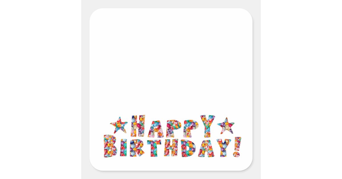 Square Stickers HAPPY BIRTHDAY | Zazzle