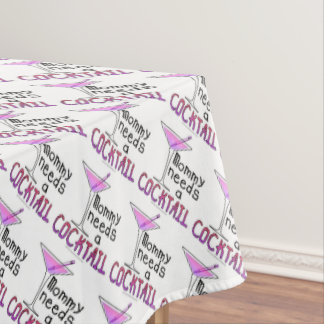 SQUARE TABLECLOTH - Mommy Needs a COCKTAIL!