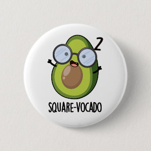 Square-vocado Funny Avocado Pun  Button