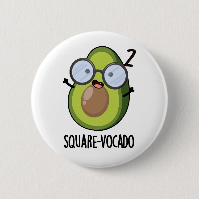 Square-vocado Funny Avocado Pun  Button (Front)