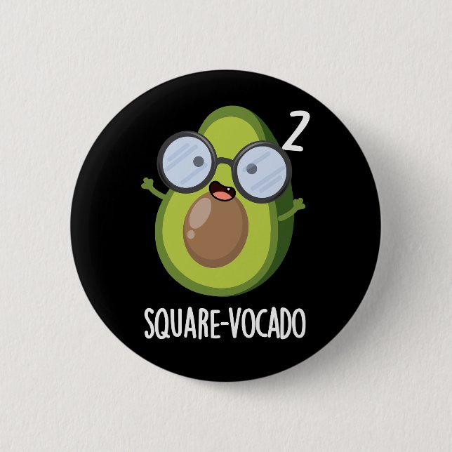 Square-vocado Funny Avocado Pun Dark BG Button (Front)