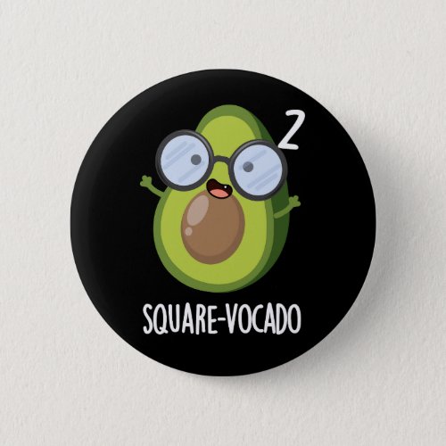 Square_vocado Funny Avocado Puns Dark BG Button
