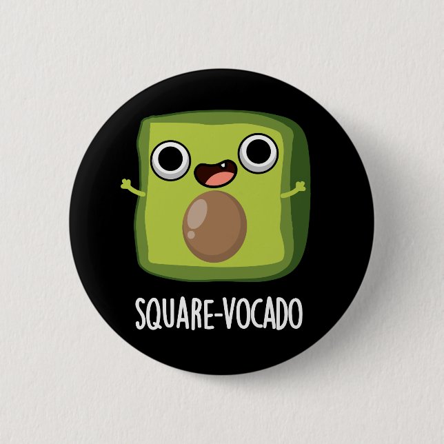 Square-vocado Funny Avocado Puns Dark BG Button (Front)