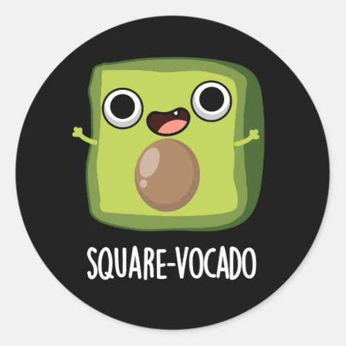 Square_vocado Funny Avocado Puns Dark BG Classic Round Sticker