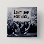 Squared Button “long Live Rock N Roll &quot; at Zazzle