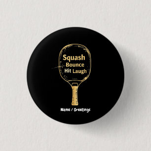 Squash Bounce Hit Laugh: Embrace the Fun and Spiri Button