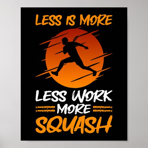 Squash Player Less Is More Less Work More Squash Poster