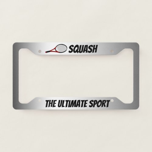 Squash _ the Ultimate Sport License Plate Frame