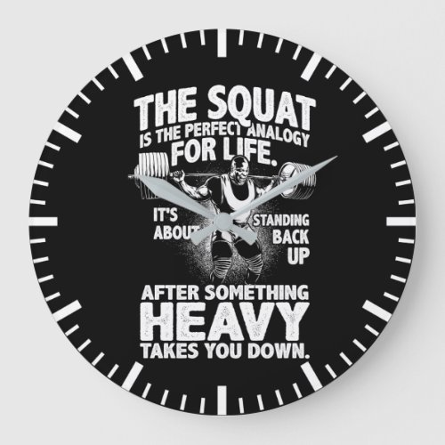 Squat Analogy For Life _ Leg Day _ Gym Motivation Large Clock
