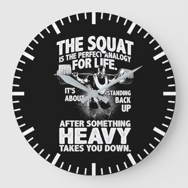 Squat Analogy For Life - Leg Day - Gym Motivation Large Clock (Front)