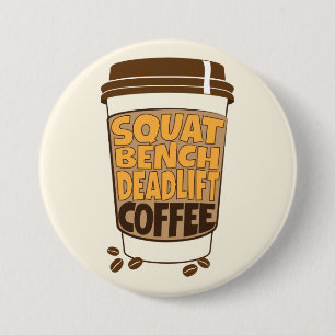 Squat Bench Deadlift and Coffee  Button