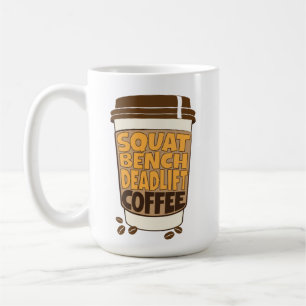 Squat Bench Deadlift and Coffee Coffee Mug