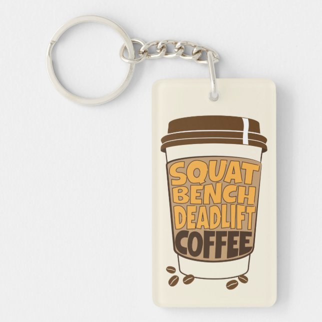 Squat Bench Deadlift and Coffee  Keychain (Front)