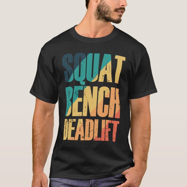 Squat Bench Deadlift Bodybuilding Muscles T-Shirt (Front)