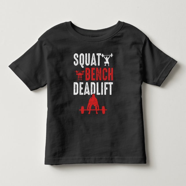 Squat Bench Deadlift Gym Workout Powerlifting Toddler T-shirt (Front)