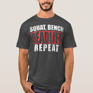 Squat Bench Deadlift Powerlifting 1  T-Shirt