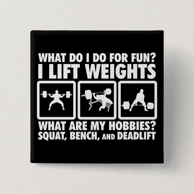 Squat, Bench, Deadlift - Powerlifting Motivational Pinback Button (Front)