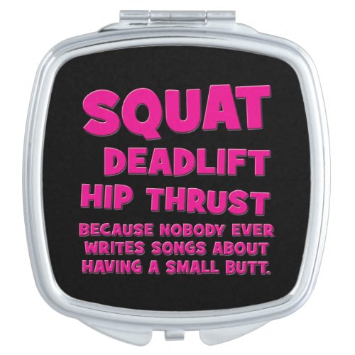 Squat Deadlift Hip Thrust Booty Gains_ Womens Compact Mirror