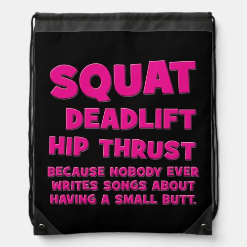 Squat Deadlift Hip Thrust Booty Gains_ Womens Drawstring Bag