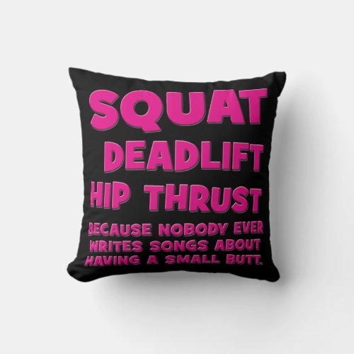 Squat Deadlift Hip Thrust Booty Gains_ Womens Throw Pillow