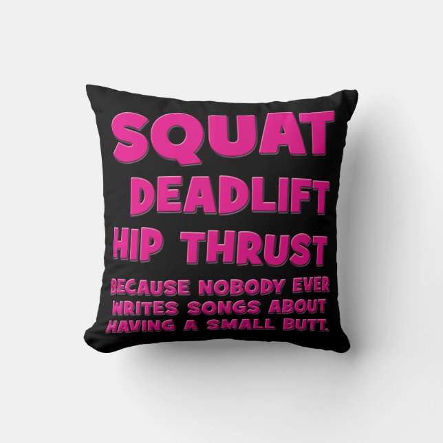 Squat, Deadlift, Hip Thrust, Booty Gains- Women's Throw Pillow (Front)
